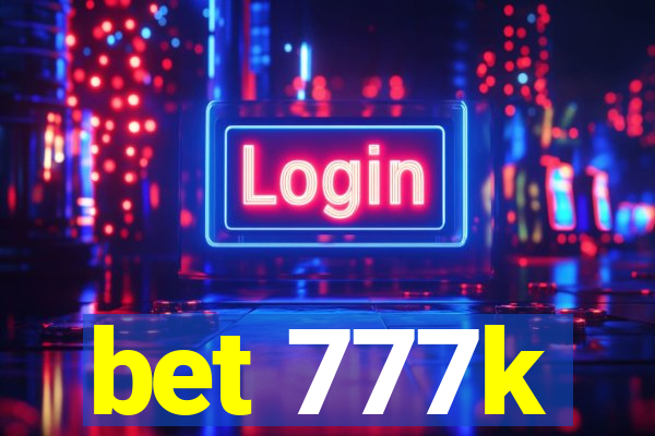 bet 777k